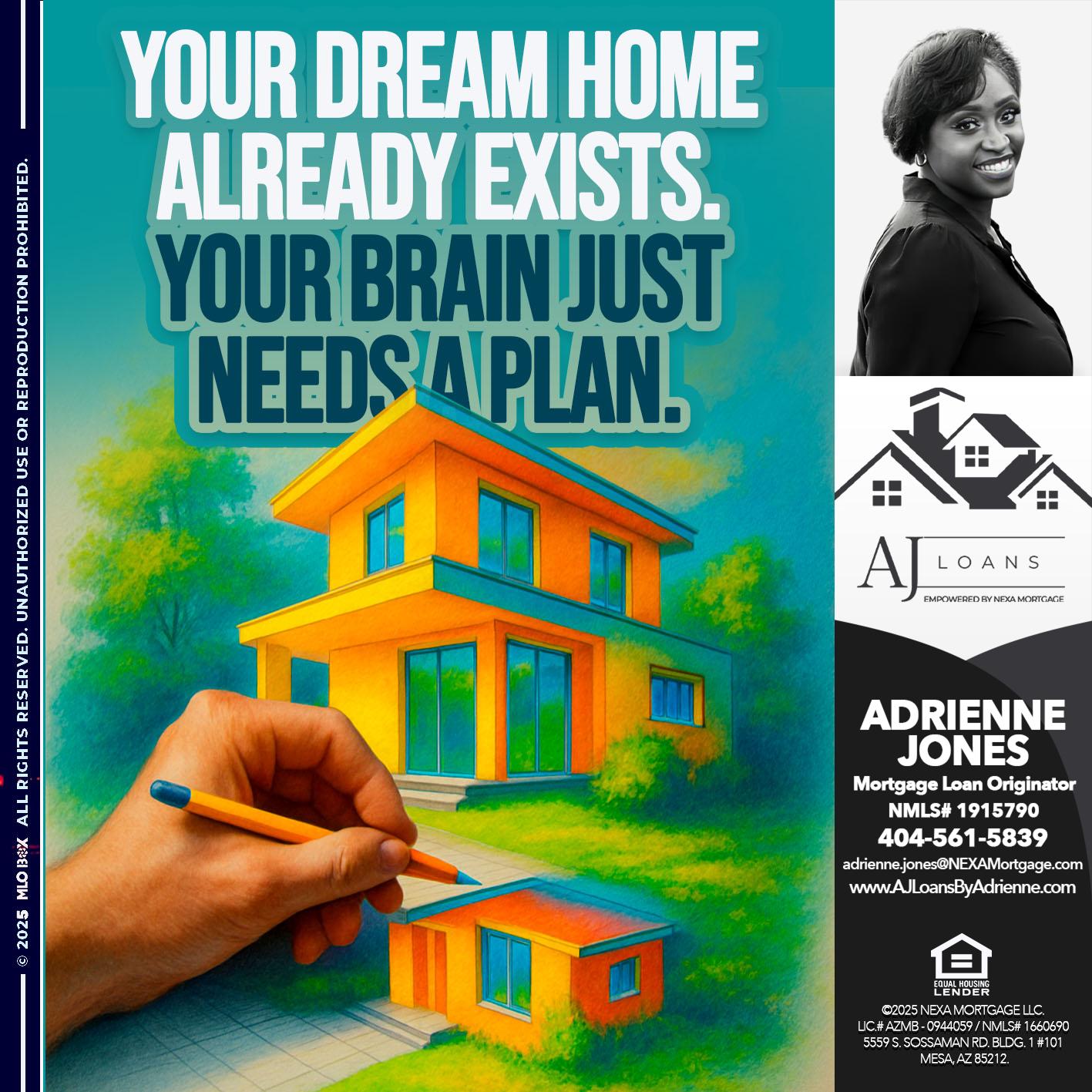 your dream home - Adrienne Jones -Mortgage Loan Originator