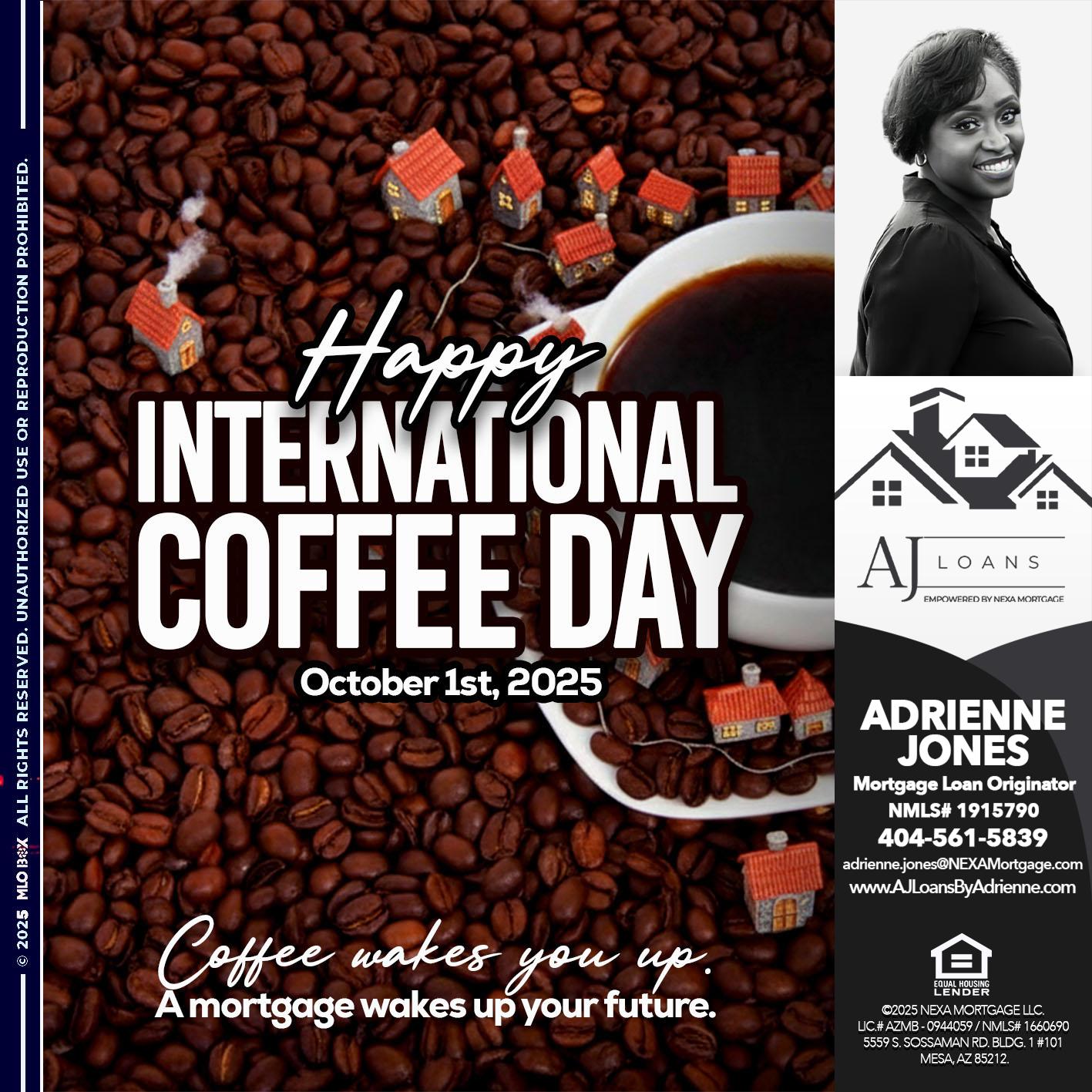 INTERNATIONAL COFFEE DAY - Adrienne Jones -Mortgage Loan Originator