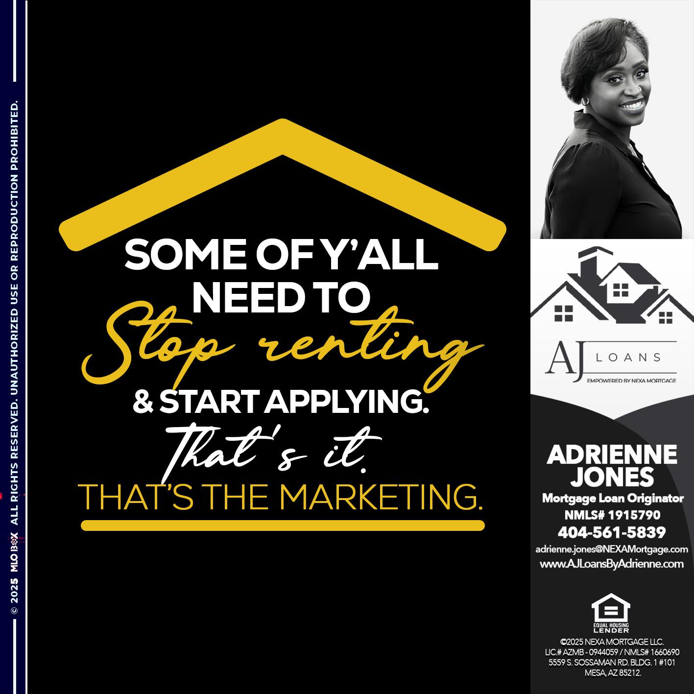 some of you - Adrienne Jones -Mortgage Loan Originator